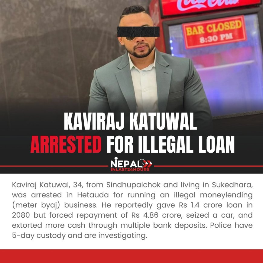 Kaviraj Katuwal Arrested for Running Illegal Money lending Operation in Lalitpur
